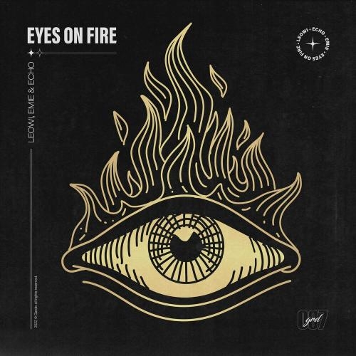 Eyes on Fire - Leowi, Emie & Echo