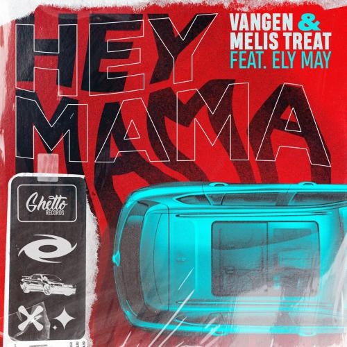 Hey Mama - Vangen feat. Melis Treat & Ely May