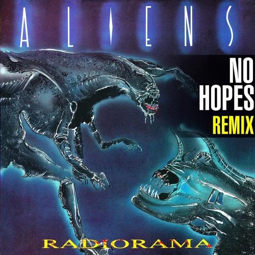 Aliens (No Hopes Remix) - Radiorama