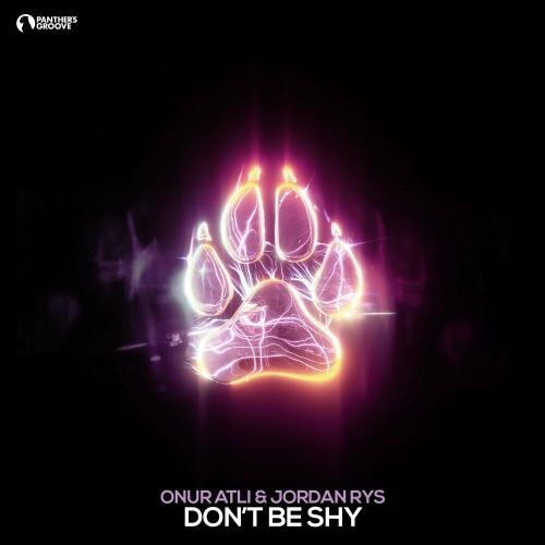 Don't Be Shy - Onur Atli & Jordan Rys