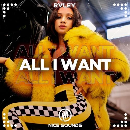 All I Want - RVLEY