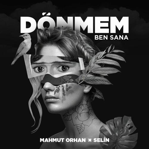 Dönmem Ben Sana - Mahmut Orhan & Selin