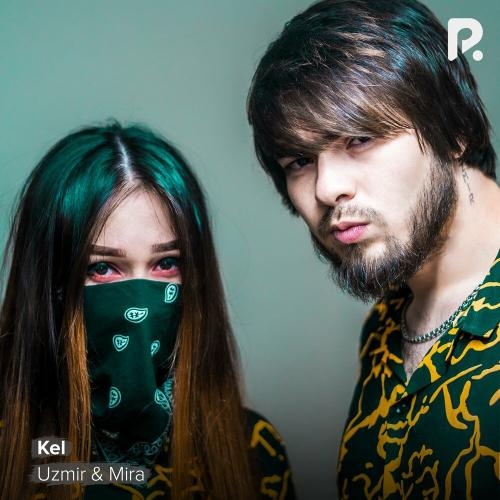 Kel - Uzmir & MIRA