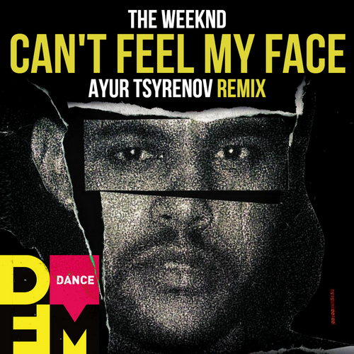 Cant Feel My Face (Ayur Tsyrenov DFM Remix) - The Weeknd