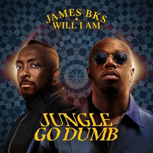 Jungle Go Dumb - James Bks feat. Will.i.Am