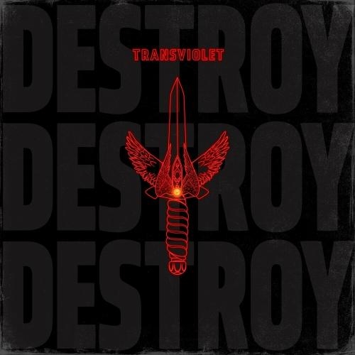 Destroy Destroy Destroy - Transviolet