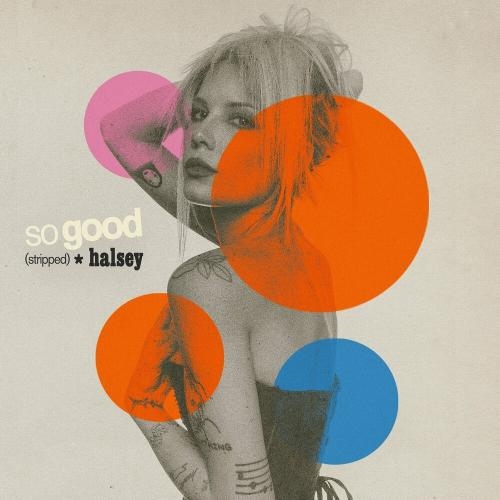 So Good (Stripped) - Halsey