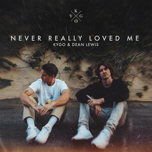 Never Really Loved Me - Kygo, Dean Lewis