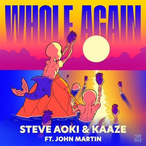 Whole Again - Steve Aoki & Kaaze feat. John Martin