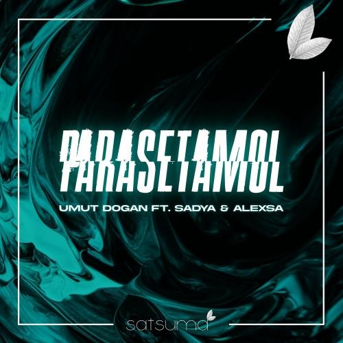 Parasetamol - Umut Dogan feat. Sadya & Alexsa