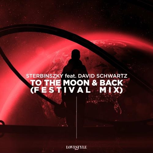 To the Moon & Back (Festival Mix) - Sterbinszky feat. David Schwartz