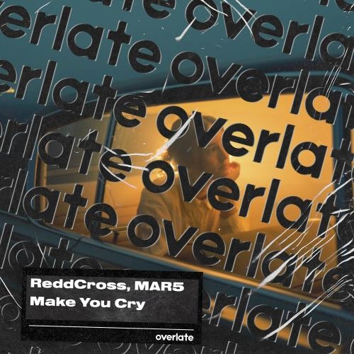 Make You Cry - ReddCross & MAR5