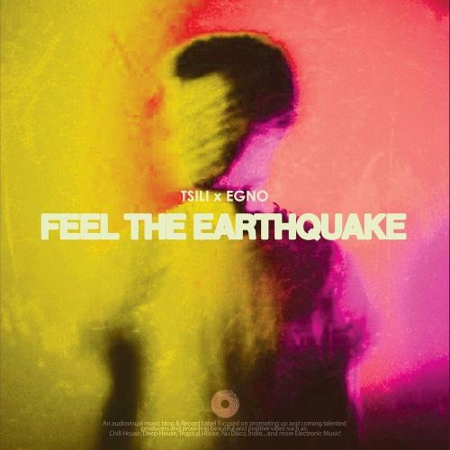 Feel The Earthquake - Tsili & Egno