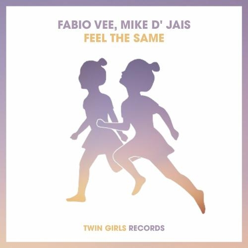 Feel The Same - Fabio Vee & Mike D' Jais