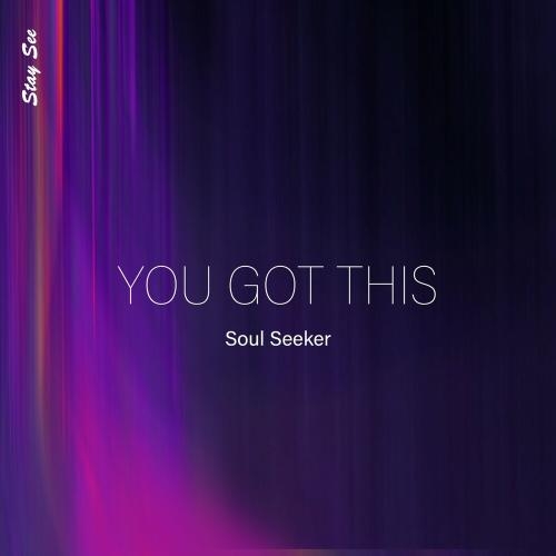 You Got This - Soul Seeker