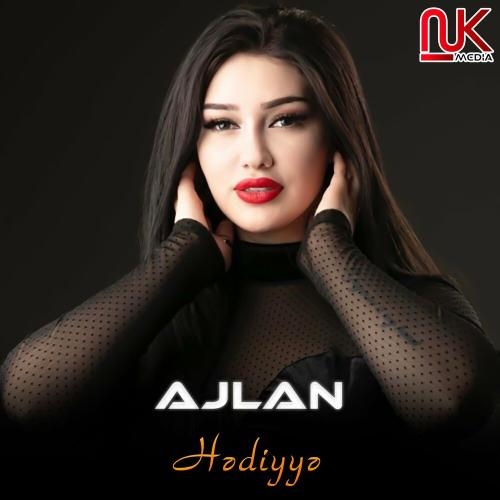 Hədiyyə - Ajlan