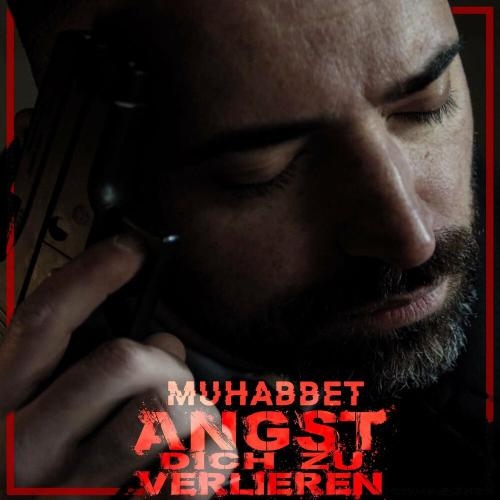 Angst dich zu verlieren - Muhabbet