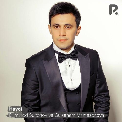 Hayot - Dilmurod Sultonov & Gulsanam Mamazoitova