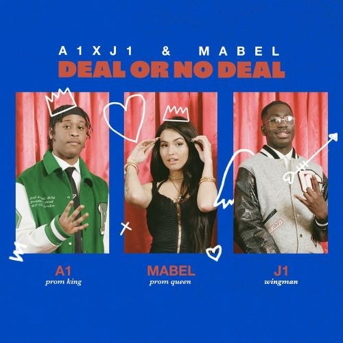 Deal Or No Deal - A1 X J1 feat. Mabel