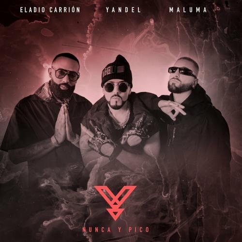 Nunca Y Pico - Yandel feat. Maluma & Eladio Carrion