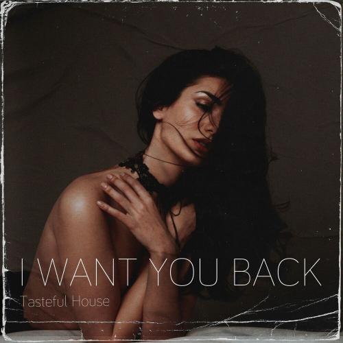 I Want You Back - Tasteful House