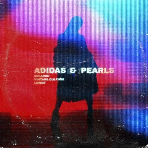 Adidas & Pearls - Solardo, Vintage Culture & LOWES