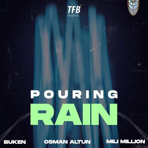 Pouring Rain - Buken, Osman Altun & Mili Million