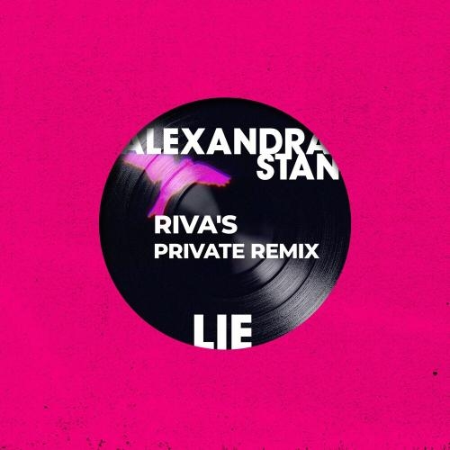 Lie (Riva Is Private Remix) - Alexandra Stan feat. Manuel Riva