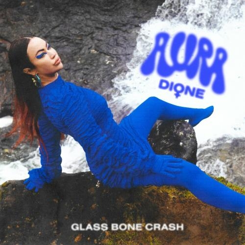 Glass Bone Crash (Pure Version) - Aura Dione