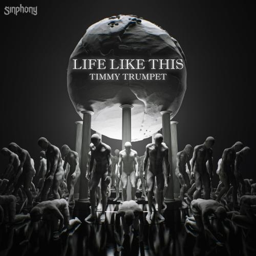 Life Like This - Timmy Trumpet