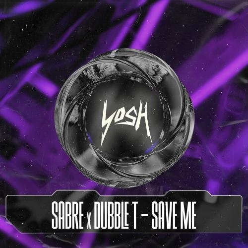 Save Me - Sabre feat. Dubblet