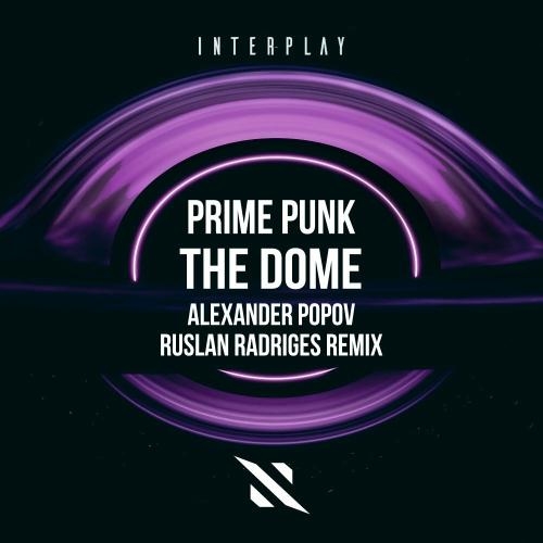 The Dome (Alexander Popov & Ruslan Radriges Remix) - Prime Punk