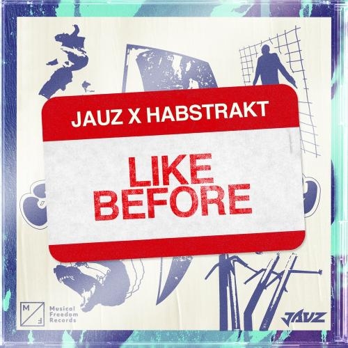 Like Before - Jauz feat. Habstrakt