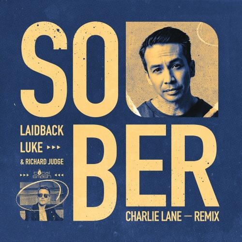 Sober (Charlie Lane Remix) - Laidback Luke, Richard Judge & Charlie Lane