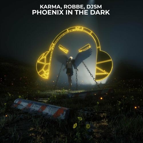 Phoenix In The Dark - Karma, Robbe & DJSM