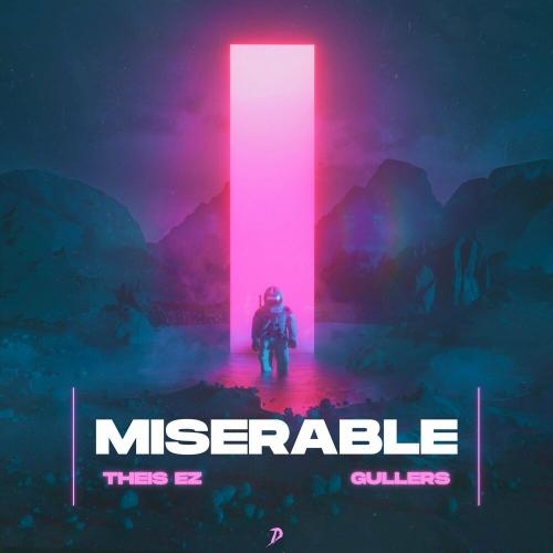 Miserable - Theis EZ & Gullers