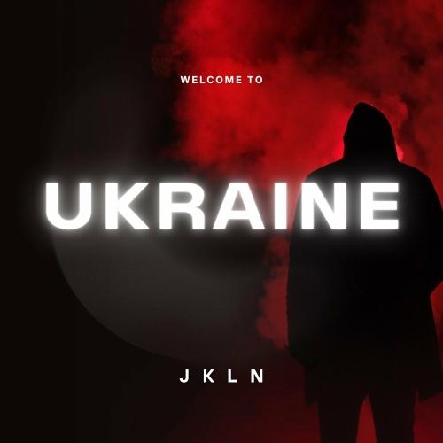 Welcome To Ukraine - JKLN