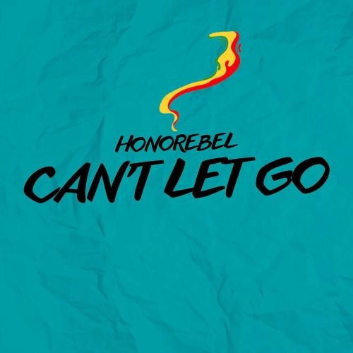 Cant Let Go - Honorebel