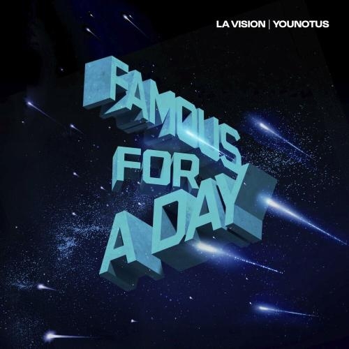 Famous for a Day - La Vision & ЮНОТУС