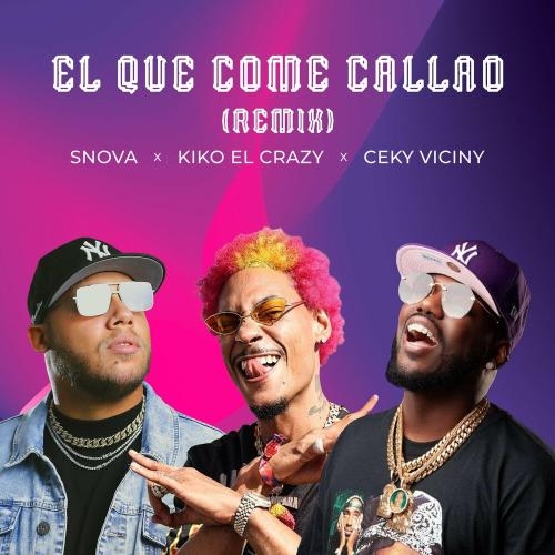 El Que Come Callao (Remix) - Snova, Kiko El Crazy & Ceky Viciny feat. Josh Milli, Milo K, Luigui Bleand & Yuno Music