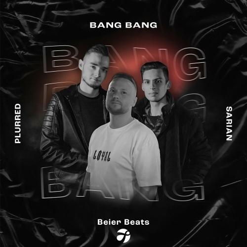 Bang Bang - Beier Beats, PLURRED & Sarian