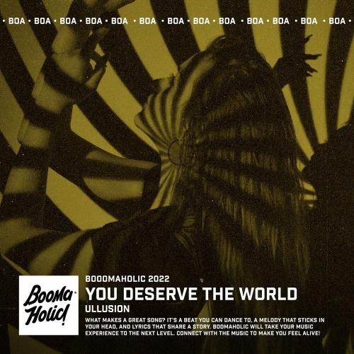 You Deserve The World - Ullusion