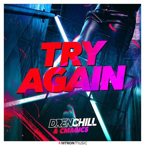 Try Again - Drenchill feat. Cmagic5