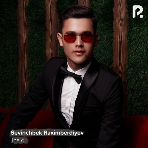 Ina qu - Sevinchbek Raximberdiyev