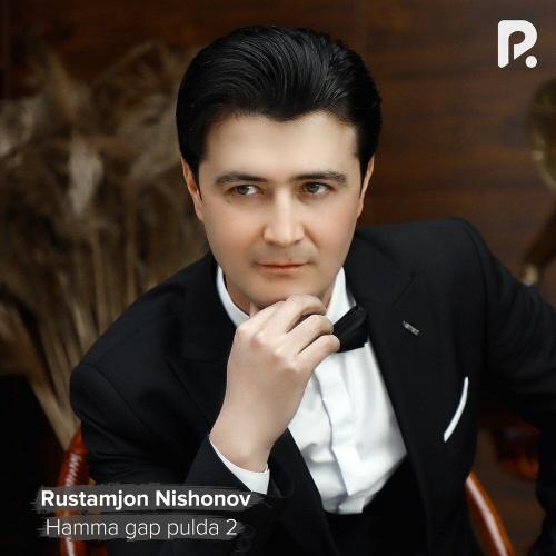 Hamma gap pulda 2 - Rustamjon Nishonov