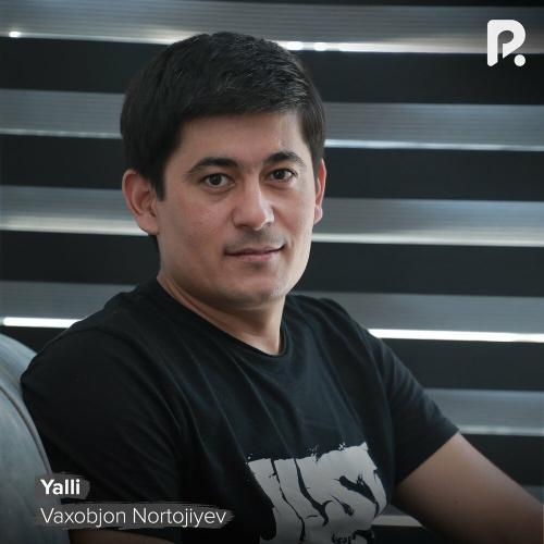 Yalli - Vaxobjon Nortojiyev