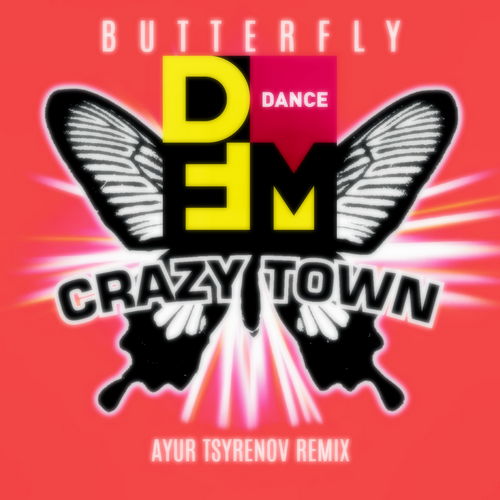 Butterfly (Ayur Tsyrenov DFM Remix) - Crazy Town