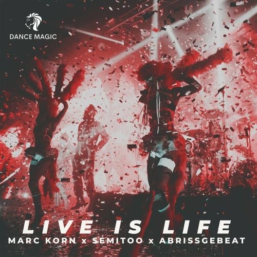 Live Is Life - Marc Korn & Semitoo feat. Abrissgebeat