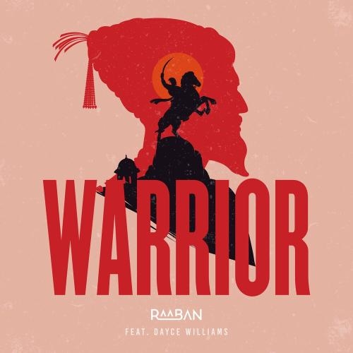 Warrior - Raaban feat. Dayce Williams