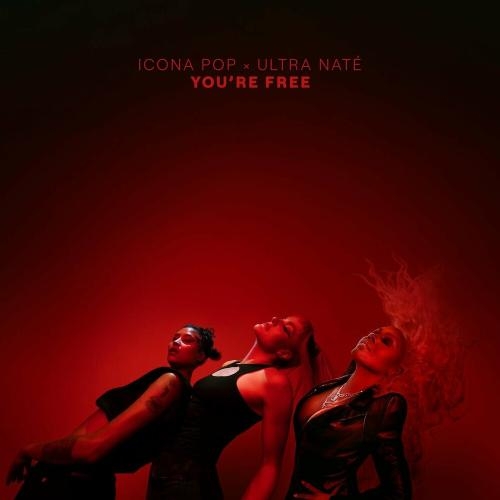 You Are Free - Icona Pop feat. Ultra Nate